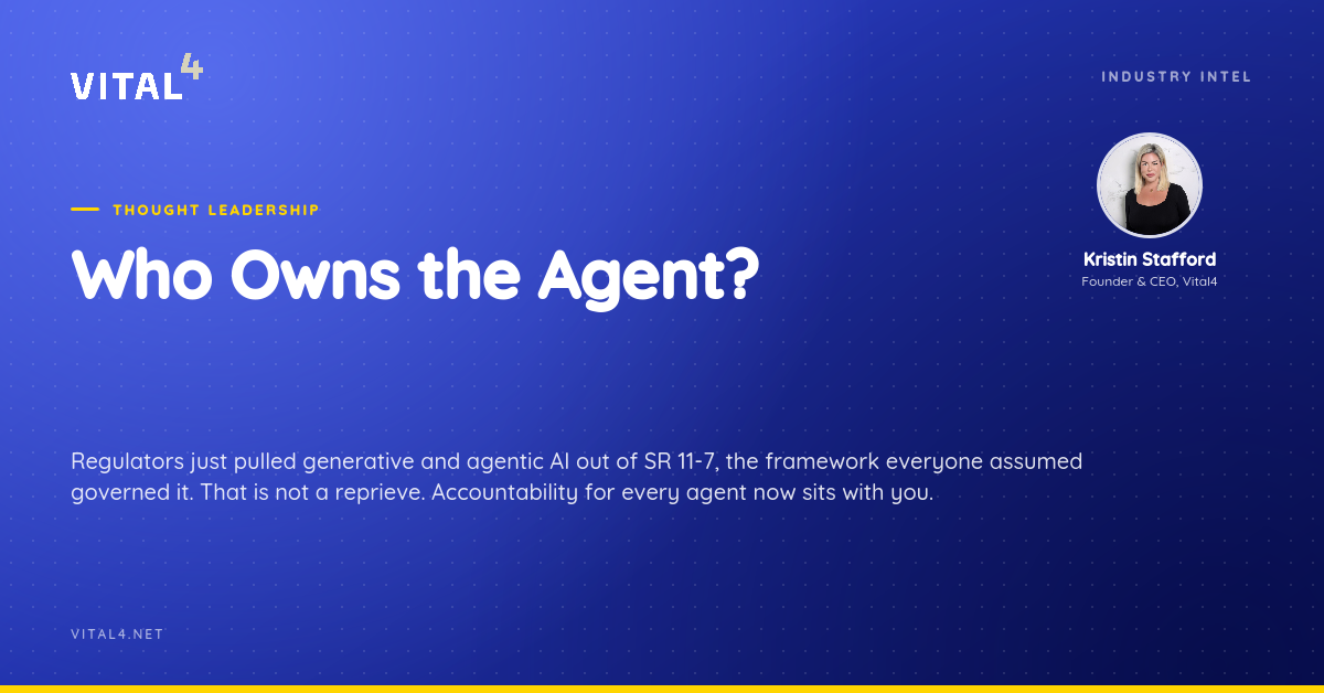 In April 2026, regulators pulled generative and agentic AI out of SR 11-7, the model-risk framework everyone assumed governed it. That is not a reprieve. It means accountability for every agent now sits squarely with you.